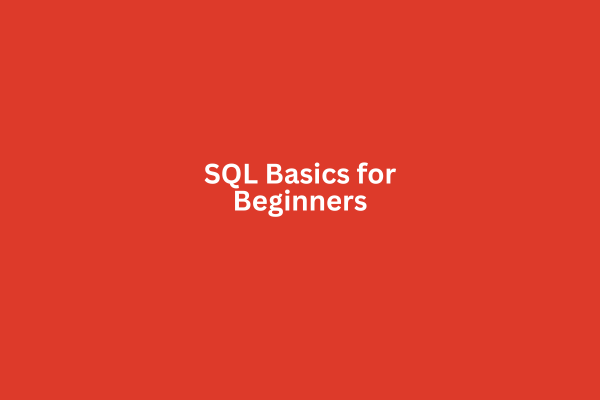 SQL Basics: Introduction to Databases