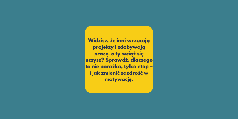 Czujesz, że jesteś 10 kroków za innymi? To tylko złudzenie