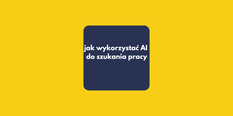 Jak naprawdę wykorzystać AI w szukaniu pracy — od CV po rozmowę kwalifikacyjną