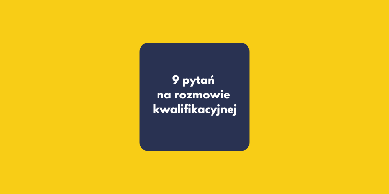 9 pytań na rozmowie kwalifikacyjnej, które naprawdę decydują o tym, czy dostaniesz pracę