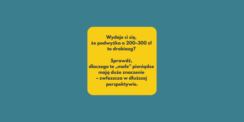 Czy warto walczyć o każdą złotówkę przy podwyżce? Tak – i to z kilku powodów