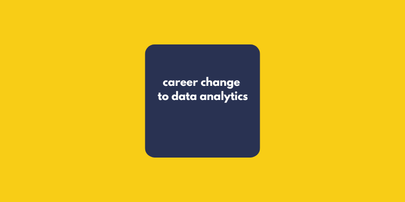 career change to data analytics - transitioning into data science