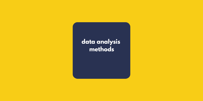 Data Analysis Methods: How to Master the Analytical Mindset and Drive Real Business Value