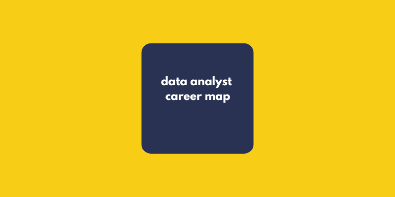 data analyst career map - data analyst career path