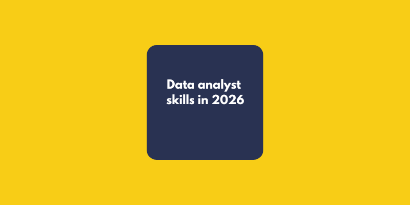 What a Data Analyst Must Know in 2026: 10 Core Competencies