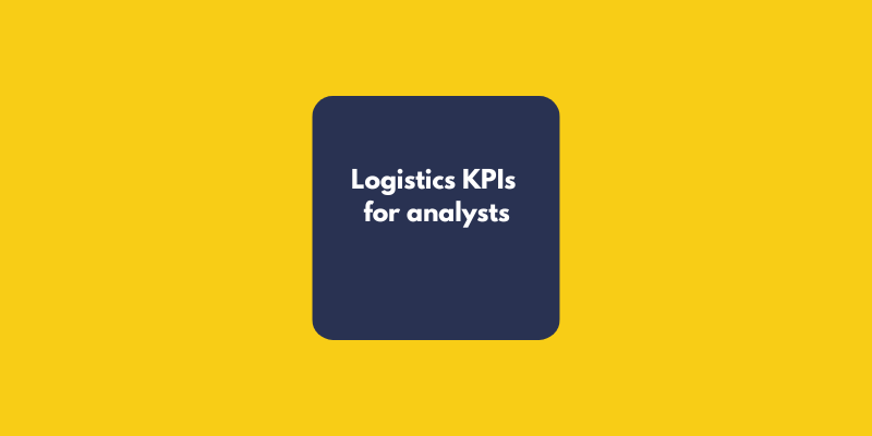logistics KPIs for analysts - data analysis in logistics