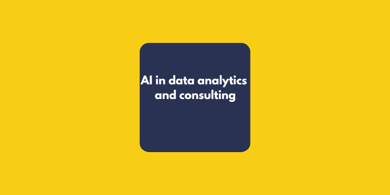 AI in data analytics and consulting - future of data analyst career
