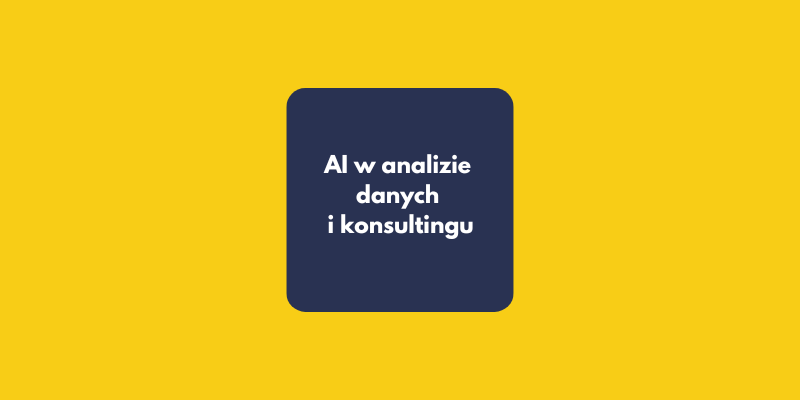 Czy AI wygryzie analityków i konsultantów? O redukowaniu pracy do artefaktu, zalewie „AI slopu” i prawdziwej wartości w świecie danych